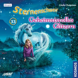 Cover „Sternenschweif Folge 33 Geheimnisvolles Glitzern“ – Hörspiel für Kinder und Einhorn-Fans