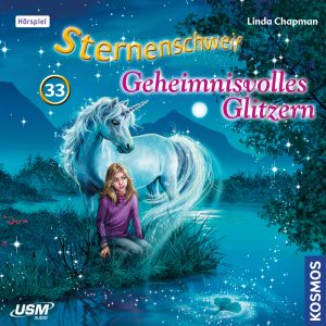 Cover „Sternenschweif Folge 33 Geheimnisvolles Glitzern“ – Hörspiel für Kinder und Einhorn-Fans