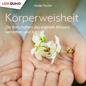 Cover Körperweisheit Hörbuch Sachbuch Ratgeber Gesundheit Heide Fischer