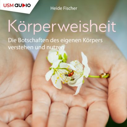 Cover Körperweisheit Hörbuch Sachbuch Ratgeber Gesundheit Heide Fischer