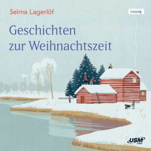 Cover Gechichten zur Weihnachtszeit Hörbuch Weihnachten Selma Lagerlöf