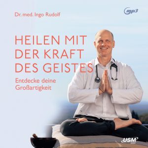 Cover Heilen mit der Kraft des Geistes Hörbuch Sachbuch Ratgeber Meditation Ingo Rudolf