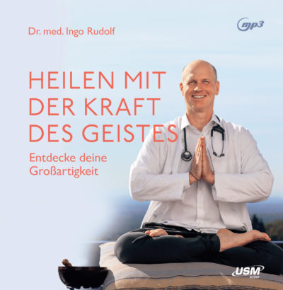 Cover Heilen mit der Kraft des Geistes Hörbuch Sachbuch Ratgeber Meditation Ingo Rudolf