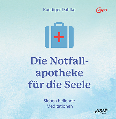 Die Notfallapotheke für die Seele - Hörbuch Ratgeber von Ruediger Dahlke Cover Die Notfallapotheke für die Seele Hörbuch Sachbuch Ratgeber Gesundheit Meditation Ruediger Dahlke