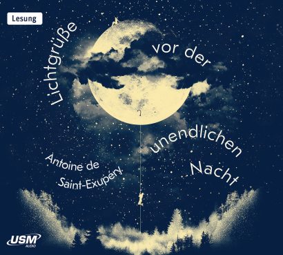 Cover Lichtgrüße vor der unendlichen Nacht Hörbuch Poesie Zitate Saint-Exupery