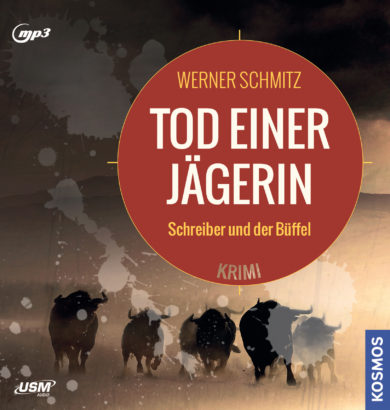 Cover Tod einer Jägerin Hörbuch Krimi Schreiber ermittelt Werner Schmitz