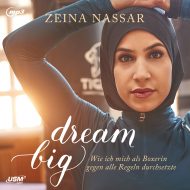 Dream Big – Hörbuch Biografie von Zeina Nassar Cover Dream Big Hörbuch Biografie Zeina Nassar