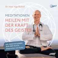 Meditationen – Heilen mit der Kraft des Geistes – Hörbuch von Ingo Rudolf Cover Meditationen - Heilen mit der Kraft des Geistes Hörbuch Sachbuch Ratgeber Meditation Ingo Rudolf
