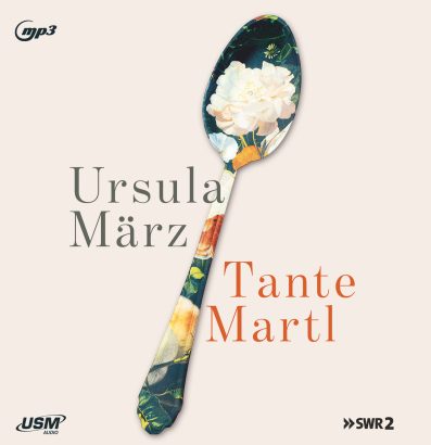 Tante Martl- Hörbuch von Ursula März Cover Tante Martl Hörbuch Belletristik Pfalz Frauen Ursula März