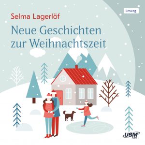 Cover Neue Geschichten zur Weihnachtszeit Hörbuch Weihnachten Selma Lagerlöf