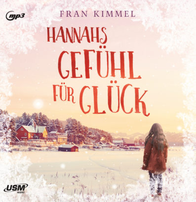 Cover Hannahs Gefühl für Glück Hörbuch Belletristik Kanada Fran Kimmel