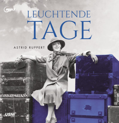 Leuchtende Tage - Hörbuch von Astrid Ruppert Cover Leuchtende Tage Hörbuch Belletristik Winter-Frauen-Trilogie Astrid Ruppert