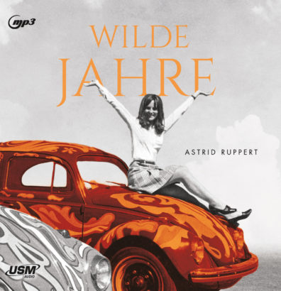 Cover Wilde Jahre Hörbuch Belletristik Winter-Frauen-Trilogie Astrid Ruppert