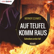 Auf Teufel komm raus – Hörbuch Krimi von Werner Schmitz Cover Auf Teufel komm raus Hörbuch Krimi Schreiber ermittelt Werner Schmitz