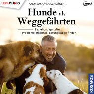 Hunde als Weggefährten – Ratgeber Hörbuch von Andreas Ohligschläger Cover Hunde als Weggefährten Hörbuch Sachbuch Ratgeber Hunde Andreas Ohligschläger