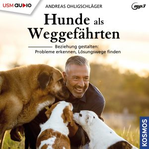 Cover Hunde als Weggefährten Hörbuch Sachbuch Ratgeber Hunde Andreas Ohligschläger