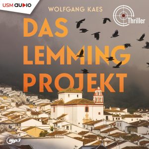 Cover Das Lemming-Projekt Hörbuch Thriller Krimi Politthriller Wolfgang Kaes
