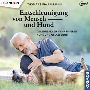 Cover Entschleunigung von Mensch und Hund Hörbuch Ratgeber Hunderatgeber Thomas Baumann