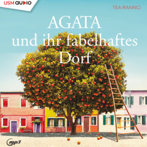 Cover Hörbuch „Agata und ihr fabelhaftes Dorf“ von Tea Ranno – eine junge Witwe kämpft gegen den korrupten Bürgermeister ihres Dorfes auf Sizilien.