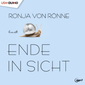 Cover Hörbuch „Ende in Sicht“ von Ronja von Rönne – der Roman über Hella, Juli und die Discoschnecke.