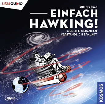 Cover Hörbuch „Einfach Hawking“ Hörbuch von Rüdiger Vaas – die Erkenntnisse des genialen Wissenschaftlers Stephen Hawking zu Physik und Astronomie verständlich erklärt.