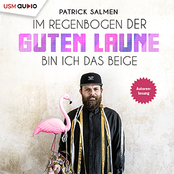 Cover Hörbuch „Im Regenbogen der guten Laune bin ich das Beige“ von Patrick Salmen – humorvolle Kurzgeschichten über den Irrsinn der Welt.