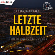 9292_2D-72dpi_3000x3000px.indd Cover Hörbuch „Letzte Halbzeit“ von Harry Kämmerer –Kommissar Mader muss sich mit toten Fußballern und dubiosen Waffenhändlern herumschlagen.