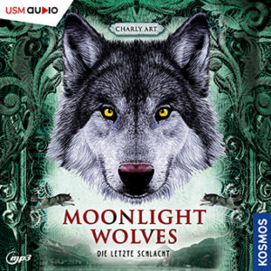 Cover "Moonlight Wolves Die letzte Schlacht" - Folge 3 Fantasy Jugend Hörbuch von Charly Art