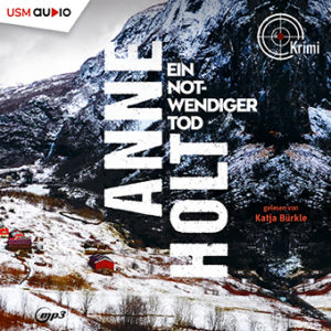 Cover Hörbuch „Ein notwendiger Tod“ von Anne Holt – Ex-Anwältin Selma Falck ermittelt in ihrem zweiten Fall.
