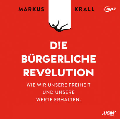 Die bürgerliche Revolution - Hörbuch von Markus Krall Cover Hörbuch „Die bürgerliche Revolution“ von Markus Krall