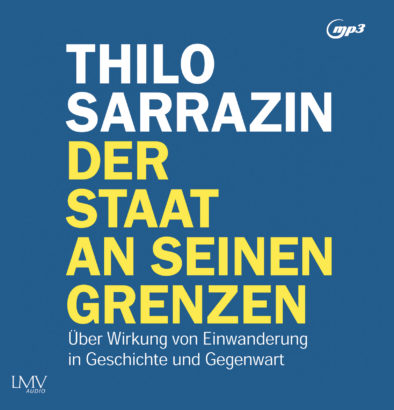 Der Staat an seinen Grenzen - Hörbuch von Thilo Sarrazin Cover Hörbuch „Der Staat an seinen Grenzen“ von Thilo Sarrazin