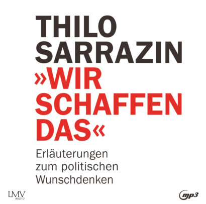 Cover Hörbuch „Wir schaffen das“ von Thilo Sarrazin