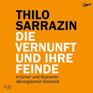 Cover Hörbuch „Die Vernunft und ihre Feinde“ von Thilo Sarrazin