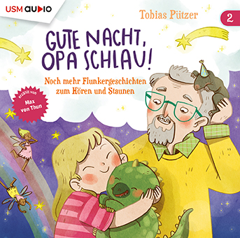 Cover Hörbuch „Gute Nacht, Opa Schlau“ Teil 2 - Kinder Gute-Nacht-Geschichten von Tobias Pützer, gelesen von Max von Thun