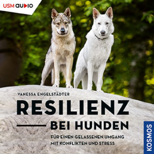 Cover "Resilienz bei Hunden" von Vanessa Engelstädter - Hörbuch Hunderatgeber