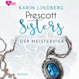 Cover Prescott Sisters - Der Meisterdieb - Hörbuch von Karin Lindberg