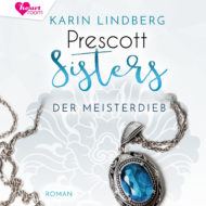 Prescott Sisters – Der Meisterdieb – Hörbuch von Karin Lindberg Cover Prescott Sisters - Der Meisterdieb - Hörbuch von Karin Lindberg