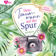 Dem Traummann auf der Spur – Romance Hörbuch von Karin Lindberg Cover Dem Traummann auf der Spur - Romance Hörbuch von Karin Lindberg