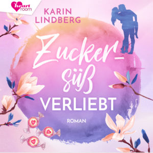 Cover Zuckersüß verliebt - Romance Hörbuch von Karin Lindberg