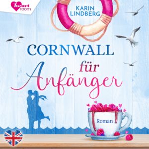 Cover Cornwall für Anfänger - Romance Hörbuch von Karin Lindberg