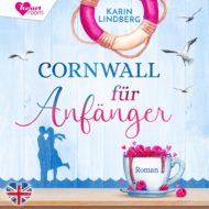 Cornwall für Anfänger – Romance Hörbuch von Karin Lindberg Cover Cornwall für Anfänger - Romance Hörbuch von Karin Lindberg