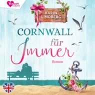 Cornwall für immer – Romance Hörbuch von Karin Lindberg Cover Cornwall für immer - Romance Hörbuch von Karin Lindberg
