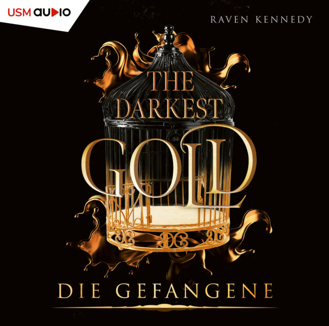 Cover Hörbuch „The Darkest Gold - Die Gefangene“ Fantasy Romance Hörbuch von Raven Kennedy