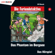 Die Feriendetektive Das Phantom im Bergsee – Hörspiel Kinder von Ulf Blanck Cover Die Feriendetektive Das Phantom im Bergsee - Hörspiel Kinder von Ulf Blanck