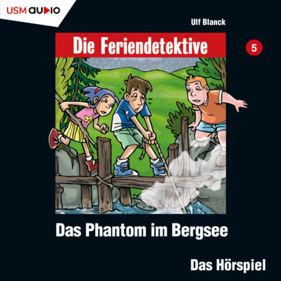 Die Feriendetektive Das Phantom im Bergsee - Hörspiel Kinder von Ulf Blanck Cover Die Feriendetektive Das Phantom im Bergsee - Hörspiel Kinder von Ulf Blanck