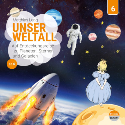 Cover Unser Weltall - Ein Hörabenteuer, das Lust auf Wissen macht