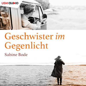 Cover Hörbuch "Geschwister im Gegenlicht" von Sabine Bode, gelesen von Hemma Michel