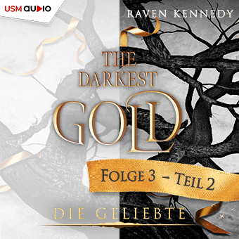 Cover Hörbuch „The Darkest Gold - Die Geliebte Teil 2“ Fantasy Romance Hörbuch von Raven Kennedy