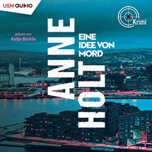Cover Hörbuch „Eine Idee von Mord“ von Anne Holt – Ex-Anwältin Selma Falck ermittelt in ihrem dritten Fall.