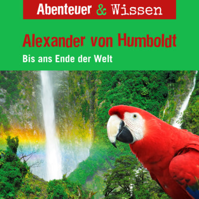 Abenteuer & Wissen: Alexander von Humboldt - Hörbuch Wissen für Kinder und Erwachsene Cover Abenteuer & Wissen: Alexander von Humboldt - Hörbuch Wissen für Kinder und Erwachsene